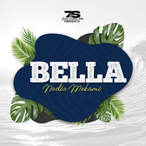 AUDIO Nadia Mukami - Bella MP3 DOWNLOAD