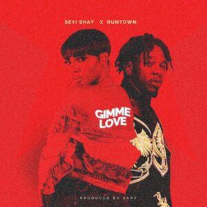AUDIO Seyi Shay - Gimme Love Ft. Runtown MP3 DOWNLOAD