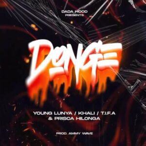 AUDIO Dada Hood - DONGE Ft Young Lunya X Khali X T.I.F.A X Prisca Hilonga MP3 DOWNLOAD