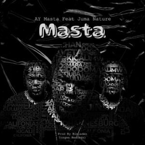 AUDIO AY - Masta Ft. Juma Nature - Master MP3 DOWNLOAD