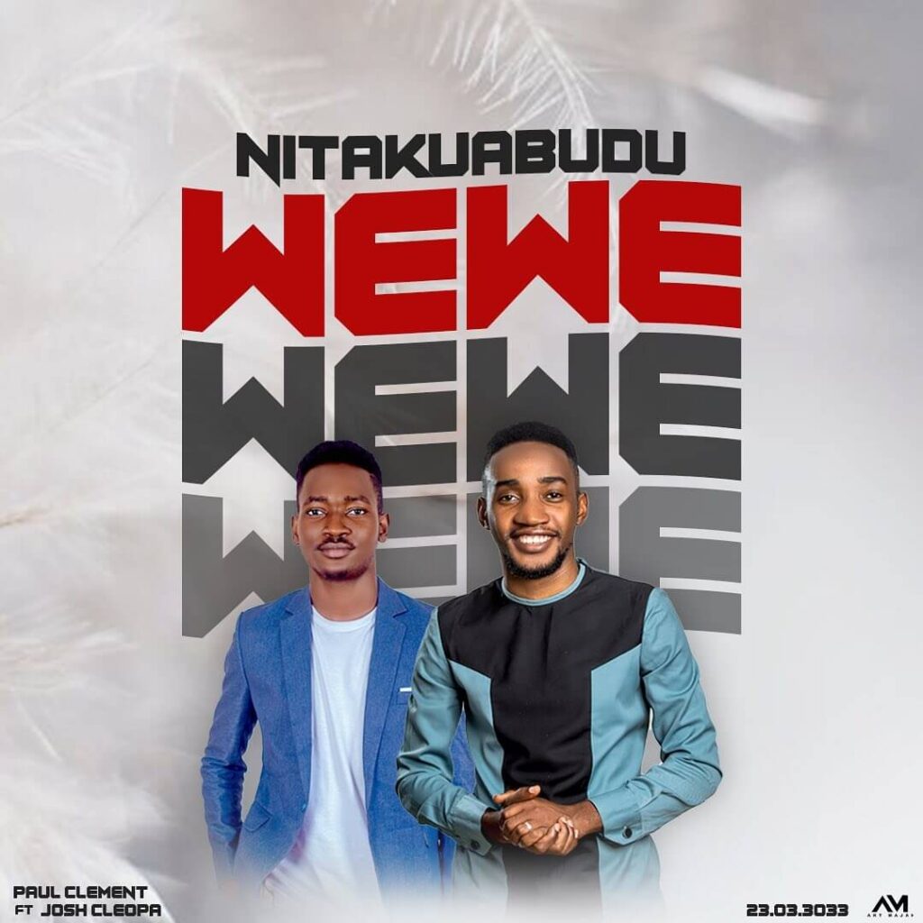 AUDIO Paul Clement - Nitakuabudu Wewe Ft Josh Cleopa MP3 DOWNLOAD