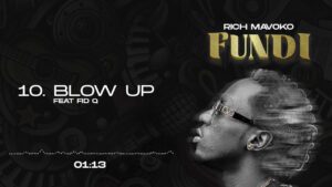 AUDIO Rich Mavoko - Blow Up Ft. Fid Q MP3 DOWNLOAD