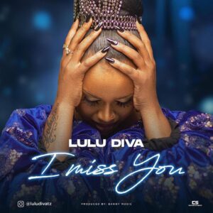 AUDIO Lulu Diva - I Miss You Mama MP3 DOWNLOAD