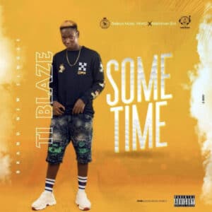 AUDIO T.I Blaze - Sometimes MP3 DOWNLOAD