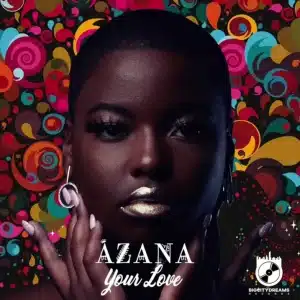 AUDIO Azana - Your Love MP3 DOWNLOAD