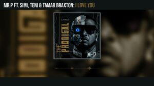 AUDIO Mr. P - I Love You Ft. Teni X Simi X Tamar Braxton MP3 DOWNLOAD