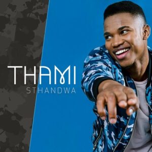 AUDIO Thami - Sthandwa MP3 DOWNLOAD