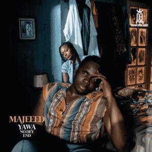 AUDIO Majeeed - Yawa No Dey End MP3 DOWNLOAD