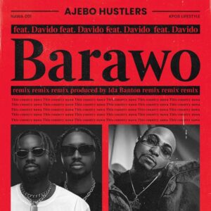 AUDIO Ajebo Hustlers - Barawo Remix Ft. Davido MP3 DOWNLOAD