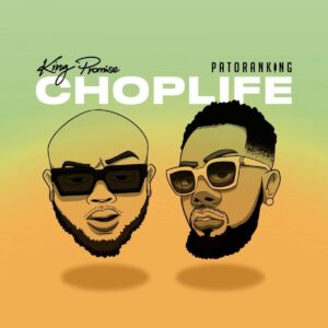 AUDIO King Promise Ft. Patoranking - CHOPLIFE MP3 DOWNLOAD