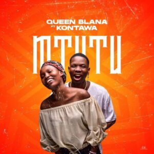 AUDIO Queen Blana Ft Kontawa - MTUTU MP3 DOWNLOAD