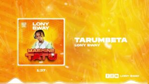 AUDIO Lony Bway - Tarumbeta MP3 DOWNLOAD