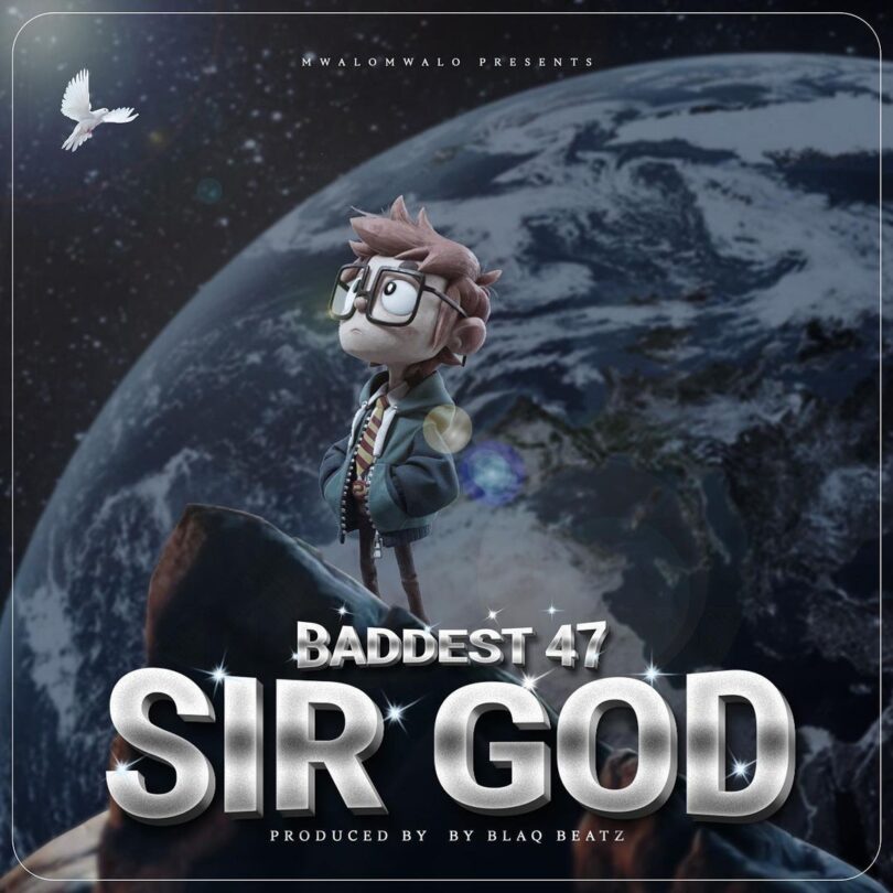 AUDIO Baddest 47 - Sir God MP3 DOWNLOAD — citiMuzik