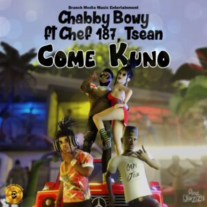 AUDIO Chabby Bowy Ft. Chef 187 X T-Sean – Come Kuno MP3 DOWNLOAD