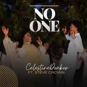 AUDIO Celestine Donkor - No One Ft Steve Crown MP3 DOWNLOAD