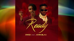 AUDIO Bwiza - Ready(Remix) Ft. John Blaq MP3 DOWNLOAD