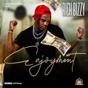 AUDIO Rich Bizzy – Enjoyment MP3 DOWNLOAD