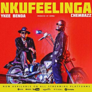 Ykee Benda - Nkufeelinga Ft. Chembazz