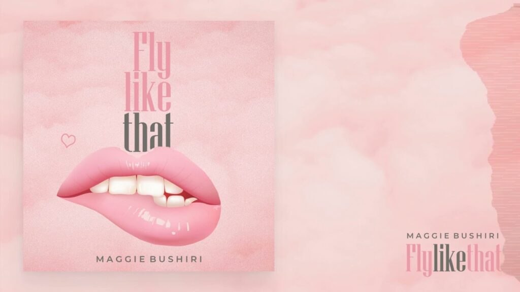 AUDIO Maggie Bushiri - Fly Like That MP3 DOWNLOAD