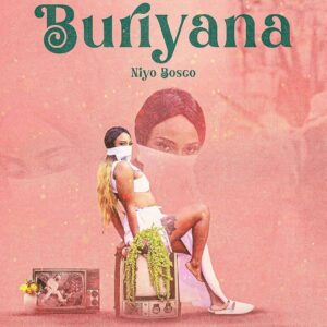 AUDIO Niyo Bosco - BURIYANA MP3 DOWNLOAD