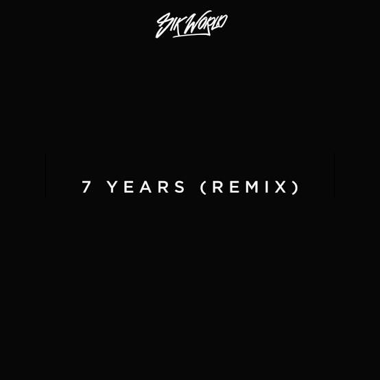 Sik World – 7 Years (Remix) Lyrics