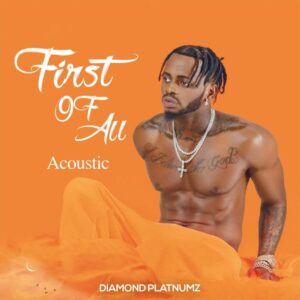 Diamond Platnumz – First Of All (Acoustic) EP ALBUM DOWNLOAD