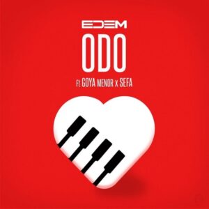 AUDIO Edem - Odo Ft Goya Menor X Sefa MP3 DOWNLOAD