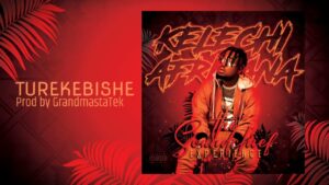 AUDIO Kelechi Africana - Turekebishe MP3 DOWNLOAD