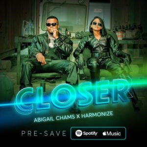 AUDIO Abby Chams Ft Harmonize - Closer MP3 DOWNLOAD
