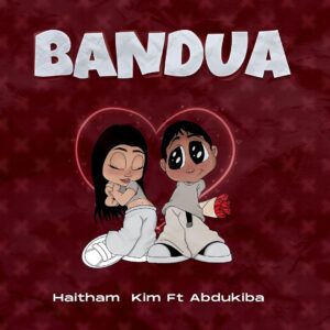 AUDIO Haitham Kim Ft. Abdukiba - Bandua MP3 DOWNLOAD