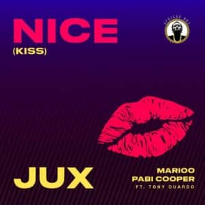 AUDIO Jux - Nice (Kiss) Ft Marioo X Papi Cooper X Tony Duardo MP3 DOWNLOAD