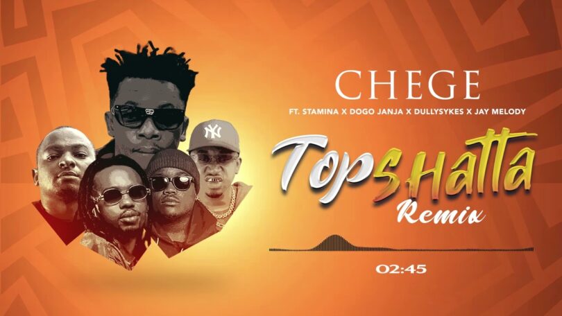 AUDIO Chege Ft Dully Sykes X Stamina X Jay Melody X Dogo Janja - Topshatta remix MP3 DOWNLOAD