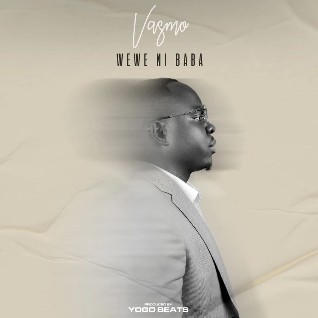 AUDIO Vasmo – Wewe Ni Baba MP3 DOWNLOAD