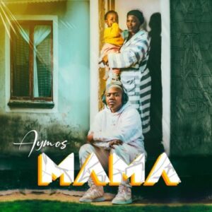 AUDIO Aymos - Mama MP3 DOWNLOAD