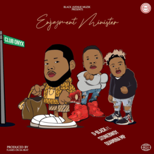 AUDIO D-Black - Enjoyment Minister Ft. Stonebwoy X Quamina MP MP3 DOWNLOAD