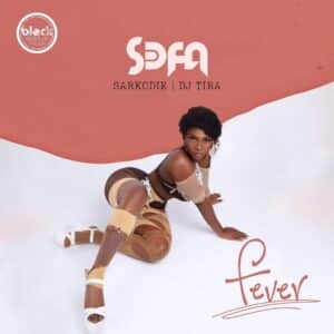 AUDIO Sefa - Fever Ft. Sarkodie X Dj Tira MP3 DOWNLOAD