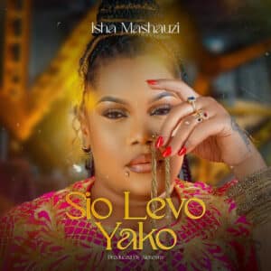 AUDIO Isha Mashauzi - Sio Levo Yako MP3 DOWNLOAD