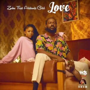 Zuchu Ft Adekunle Gold – Love LYRICS