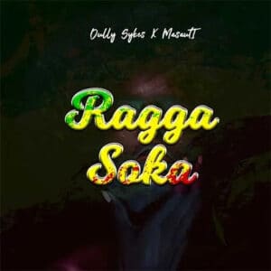 AUDIO Dully Sykes Ft. Masauti - Ragga Soka MP3 DOWNLOAD