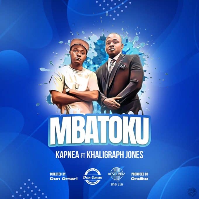 AUDIO Kapnea Ft Khaligraph Jones - Mbatoku MP3 DOWNLOAD