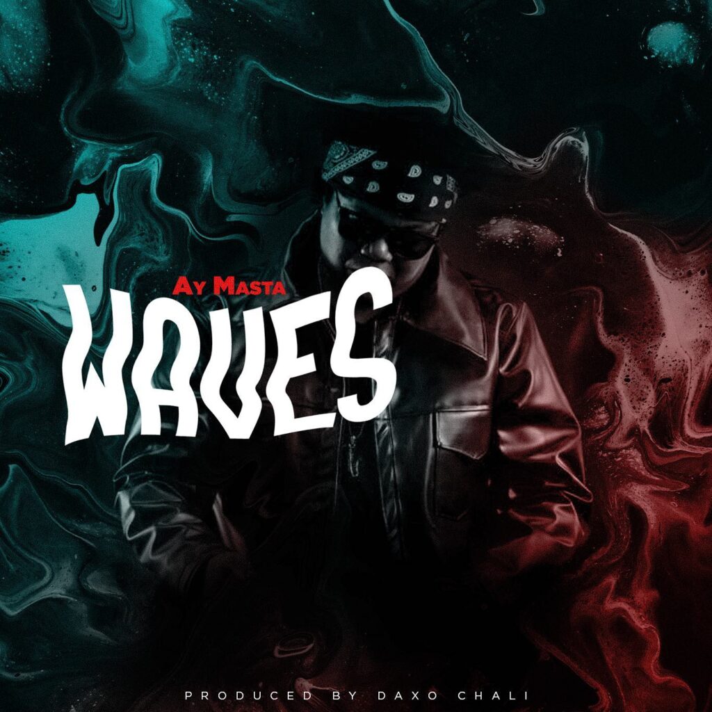 AUDIO Ay Masta - Waves MP3 DOWNLOAD