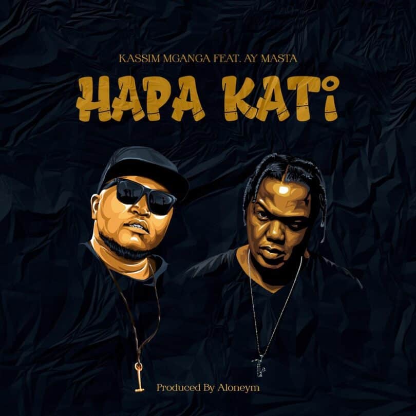 AUDIO Kassim Mganga - Hapa Kati Ft AY Masta MP3 DOWNLOAD