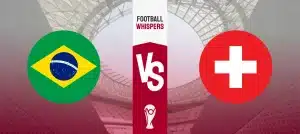 Brazil vs Switzerland: Predictions, tips & betting odds