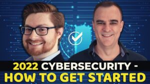 VIDEO How do you get started in Cyber security in 2022