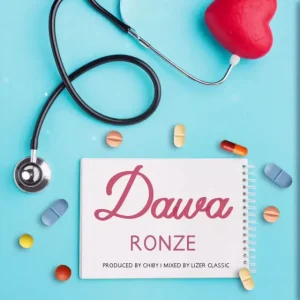 AUDIO Ronze - Dawa MP3 DOWNLOAD