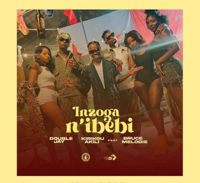 AUDIO Double Jay Ft. Kirikou Akili X Bruce Melodie – Inzoga n’ibebi MP3 DOWNLOAD