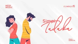 AUDIO Nedy Music – Simpi Talaka MP3 DOWNLOAD
