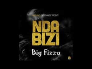 AUDIO Big Fizzo - Ndabizi MP3 DOWNLOAD