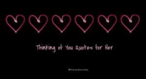 Thinking of You Quotes 2023 for People You Love, Inspiring, Saying, best Thinking, Images, Massages