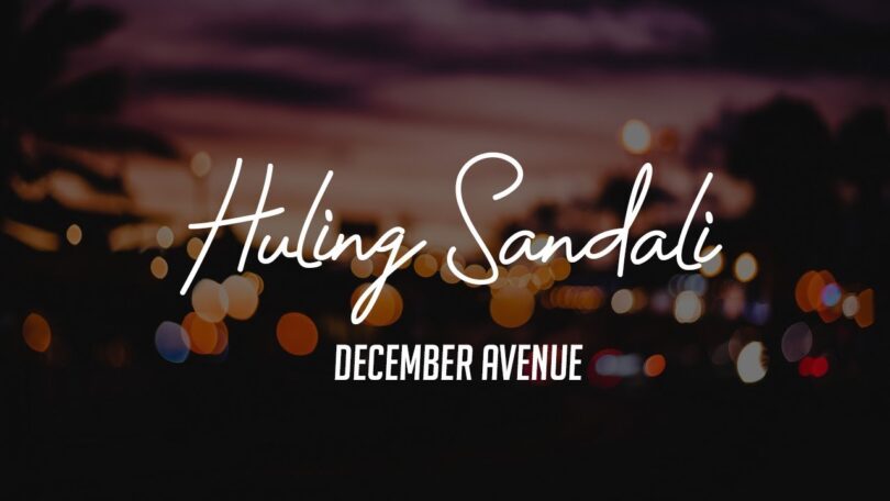 December Avenue - Huling Sandali LYRICS